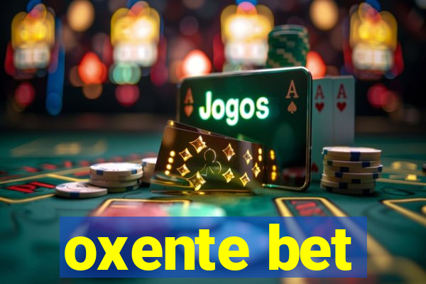 oxente bet